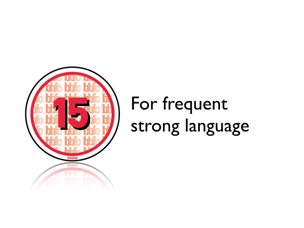 The BBFC logo for a 15 certificate filem; text: 15 for frequent strong language