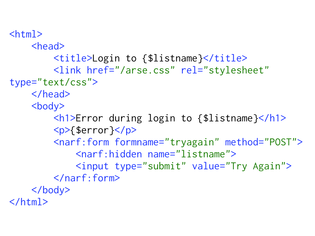 A fragment of the view templates that narf uses; code: https://gist.github.com/h-lame/1f032a1f8181fe220d6f1c2c4d98f64e#file-slide-34-error-page-html