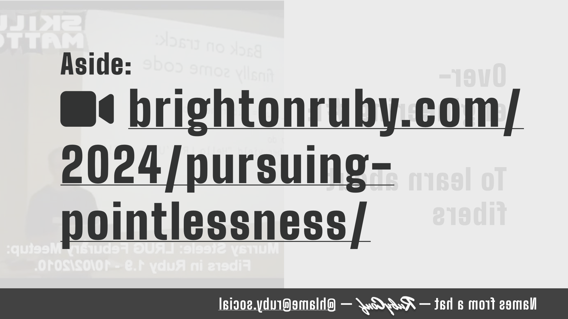 text: Aside: brightonruby.com/2024/pursuing-pointlessness/