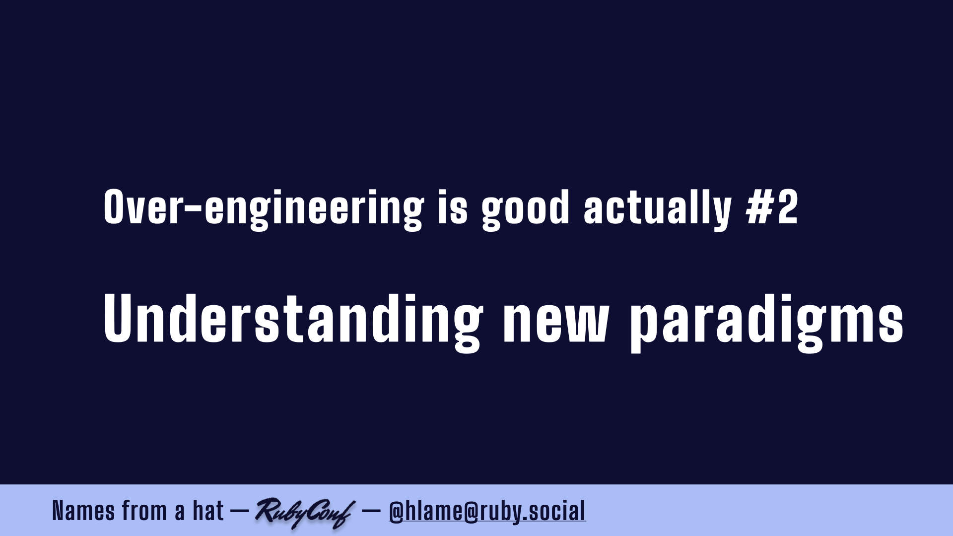 text: Over-engineering is good actually #2; Understanding new paradigms