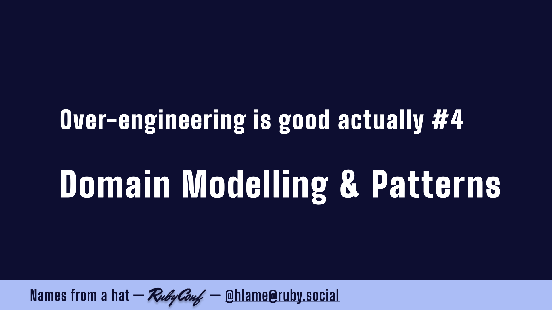 text: Over-engineering is good actually #4 - Domain modelling & patterns