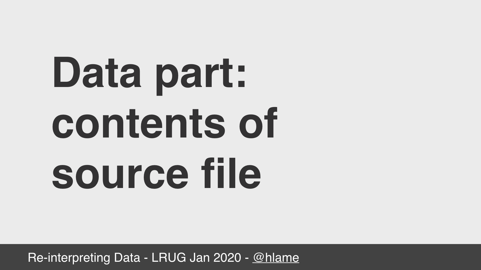 text: Data part: contents of source file