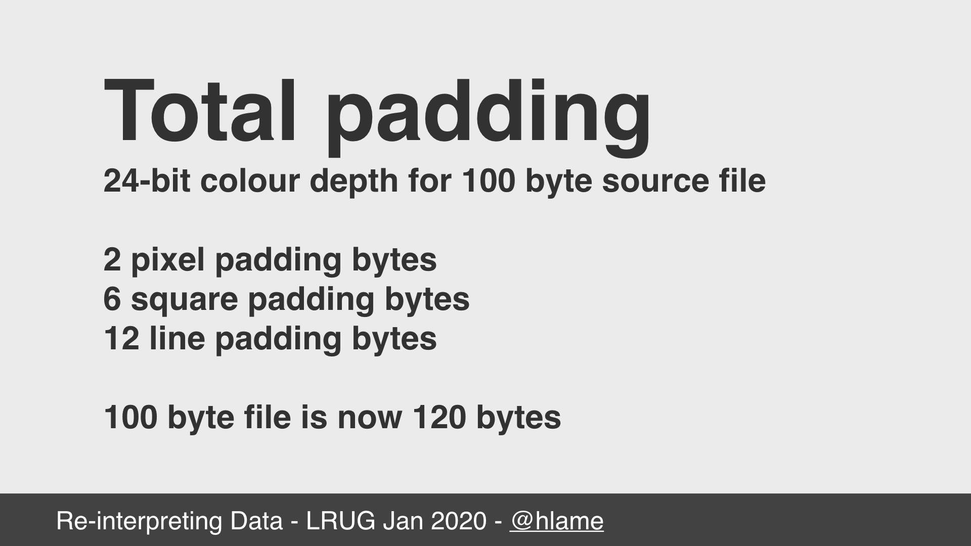 text: Total padding; 24-bit colour depth for 100 byte source file; 2 pixel padding bytes; 6 square pading bytes; 12 line padding bytes; 100 byte file is now 120 bytes