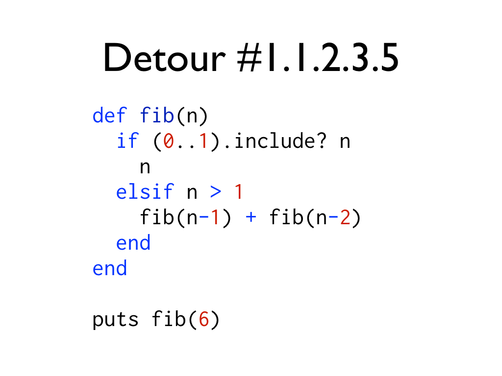 An example of a standard fibonacci recursive implementation text: Detour #1.1.2.3.5
