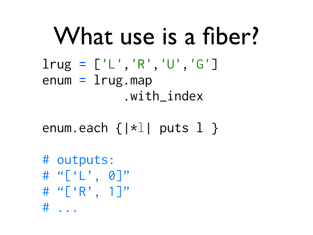 An example of using enumerators in ruby 1.9, text: What use is a fiber?