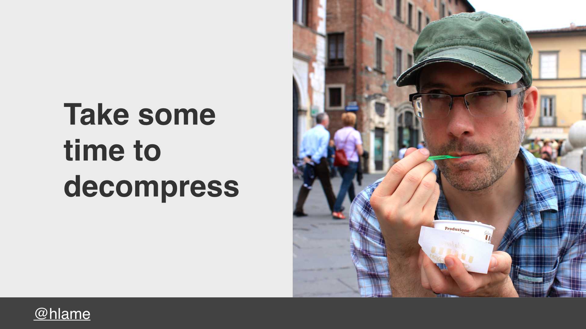 A photo of someone eating gelato in an Italian Piazza - text: Take some time to decompress