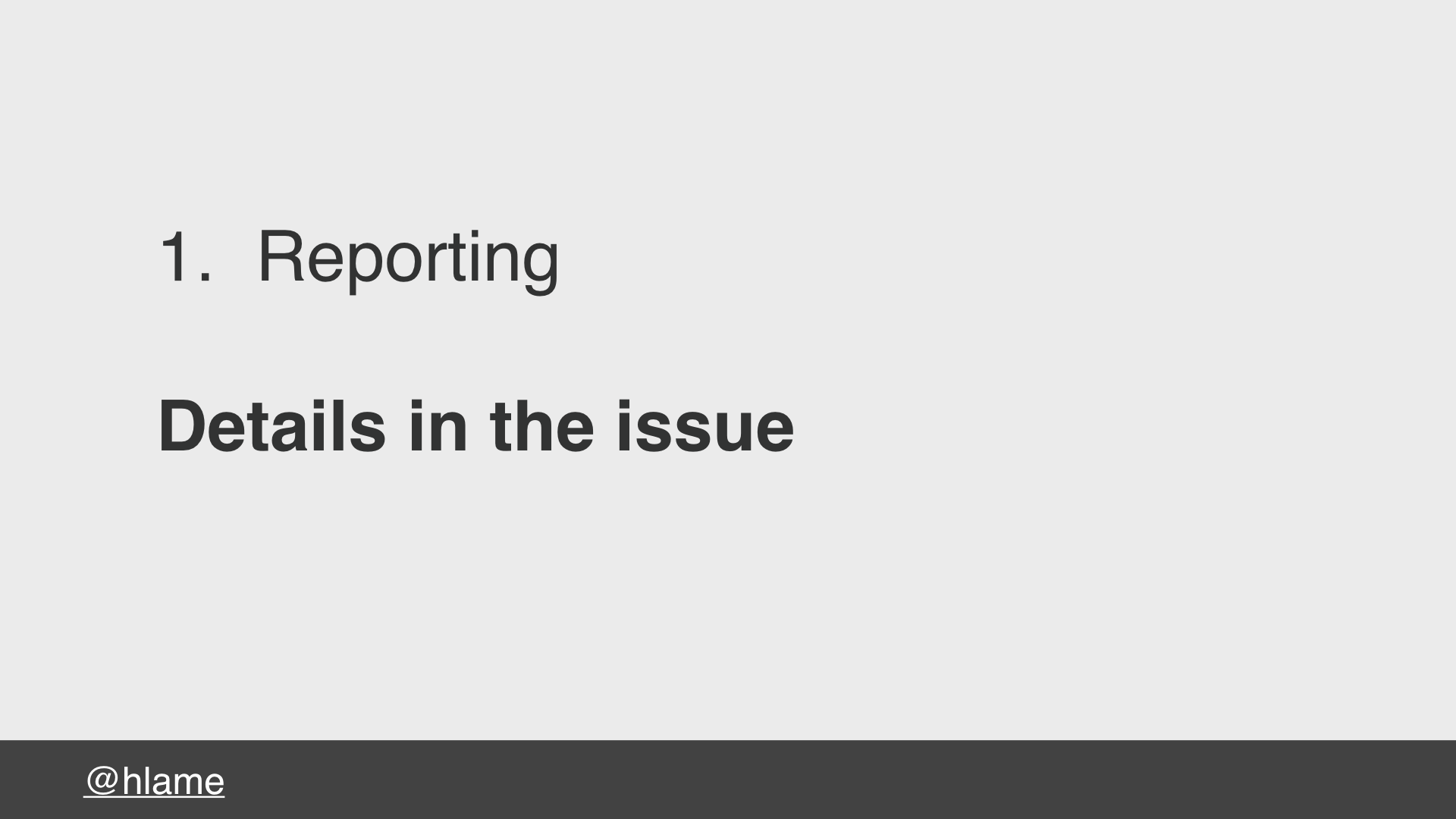 text: 1. Reporting, Details in the issue