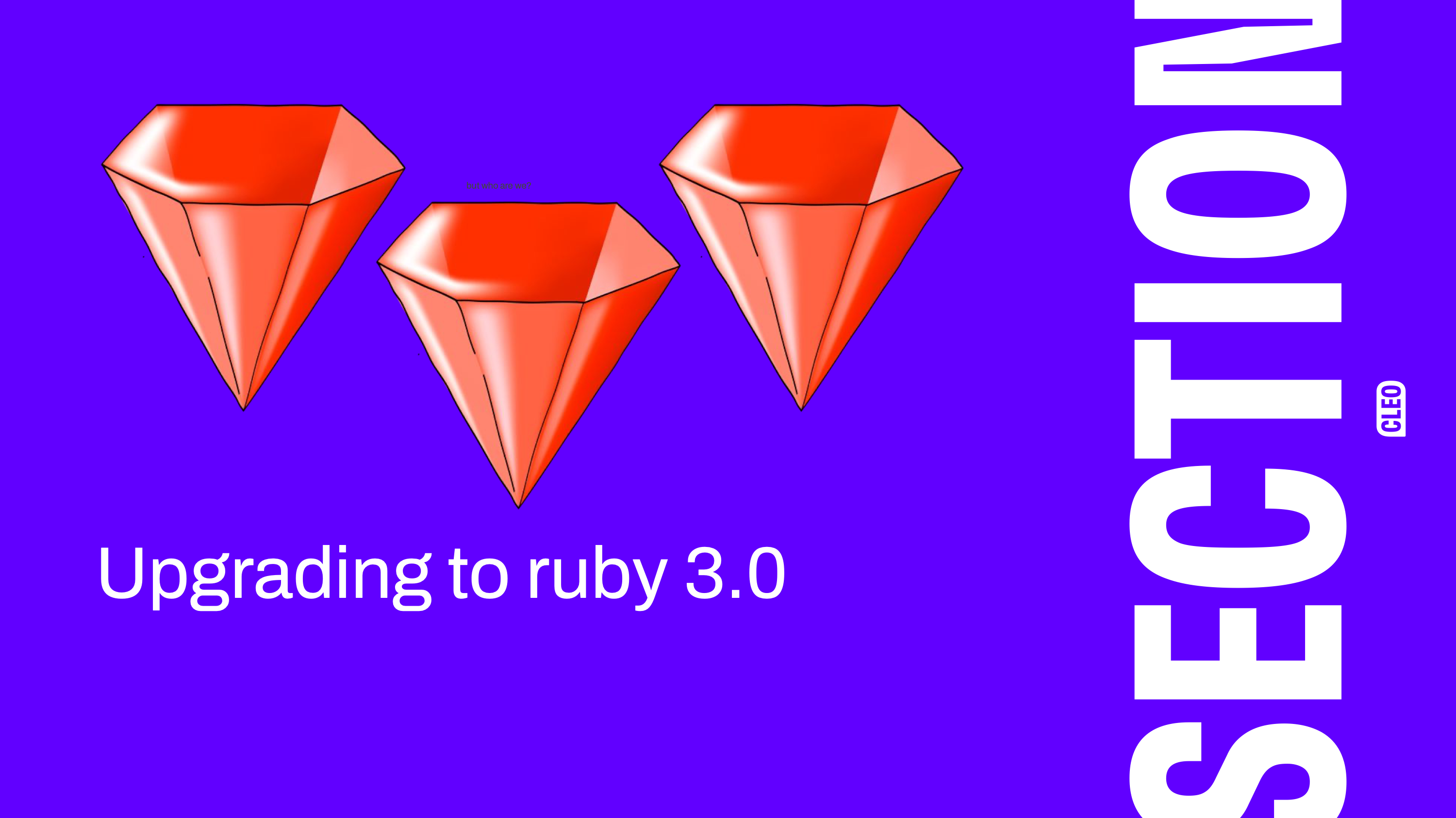 A section title for Upgrading to ruby 3.0; three large rubys float above the title; text: Upgrading to ruby 3.0