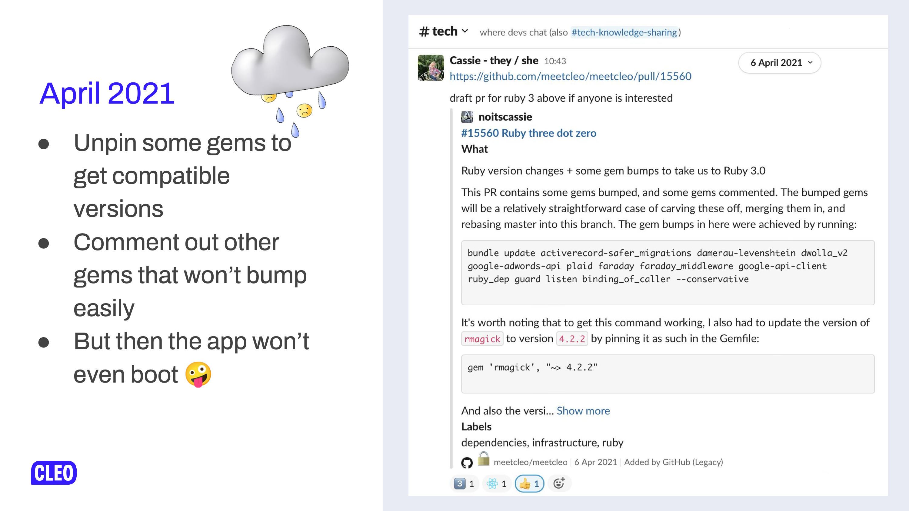 An image of the initial draft PR from April 2021, with some text explaining what happened.  There is a sad rain cloud graphic to give a hint as to how it went. text: April 2021, Unpin some Gems to get compatible versions, Comment out other gems that won't bump easily, But then the app won't even boot