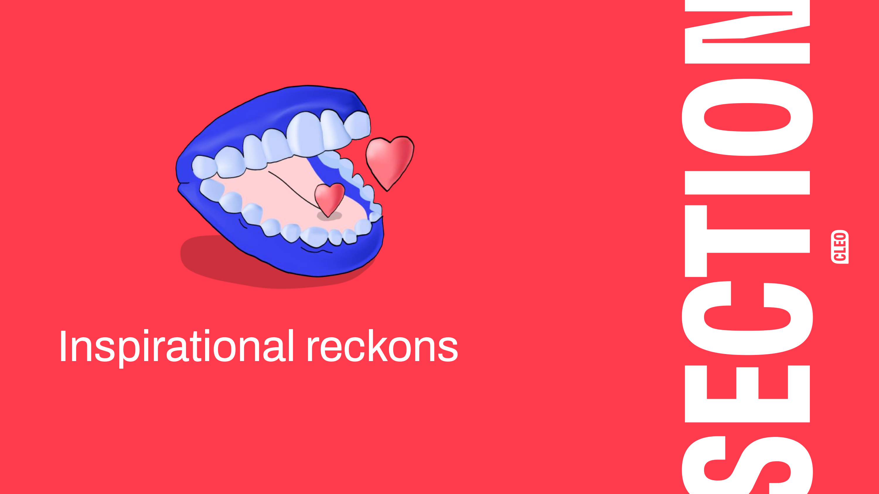A section title for Inspirational reckons; There's an image of a blue mouth with teeth that has hearts coming out of it; text: inspirational reckons